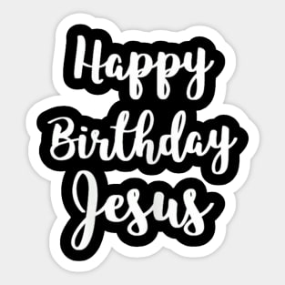 Happy Birthday Jesus Merry Christmas Happy Holidays Sticker